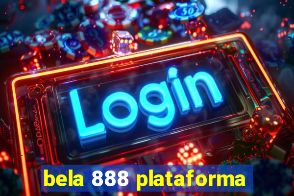 bela 888 plataforma